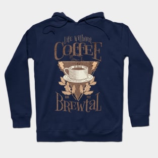 Coffee Lovers Caffeine Addict Life Without Coffee Simply Brewtal Classic Vintage Hoodie